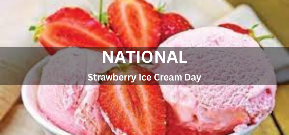 National Strawberry Ice Cream Day[राष्ट्रीय स्ट्रॉबेरी आइसक्रीम दिवस]